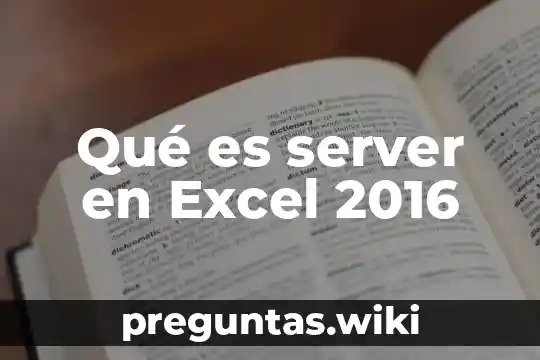 Qué es server en Excel 2016