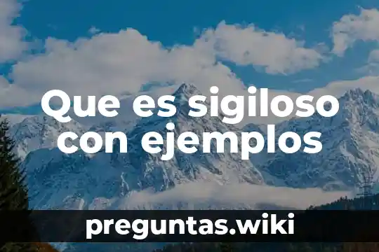 Que es sigiloso con ejemplos