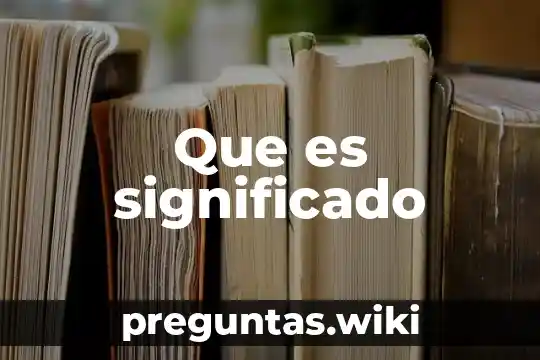 Que es significado