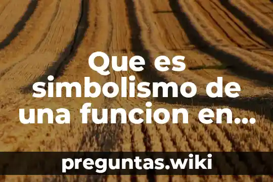 Que es simbolismo de una funcion en matematicas