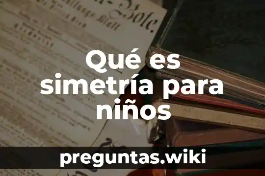 Qué es simetría para niños