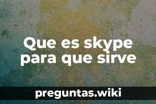Que es skype para que sirve