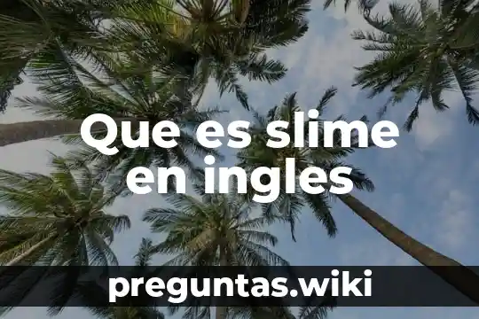 Que es slime en ingles