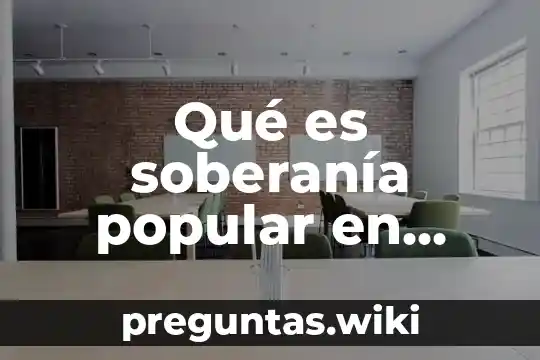 Qué es soberanía popular en México