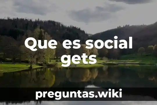 Que es social gets