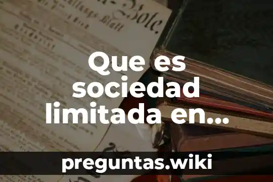 Que es sociedad limitada en contabilidad