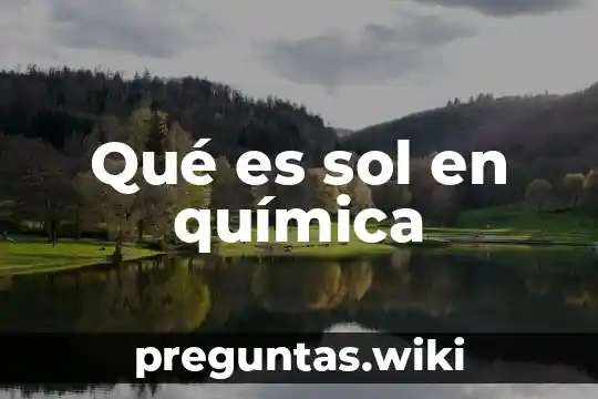 Qué es sol en química