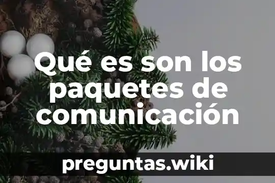 Qué es son los paquetes de comunicación