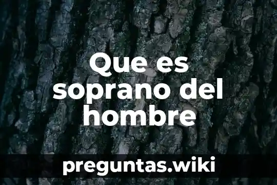 Que es soprano del hombre