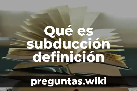 Qué es subducción definición