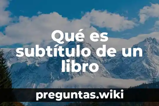 Qué es subtítulo de un libro