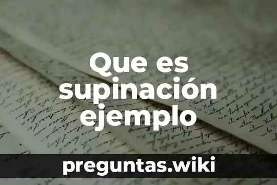 Que es supinación ejemplo