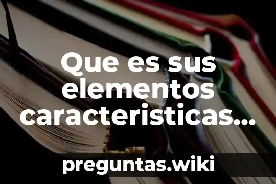 Que es sus elementos caracteristicas y tipos de graficas