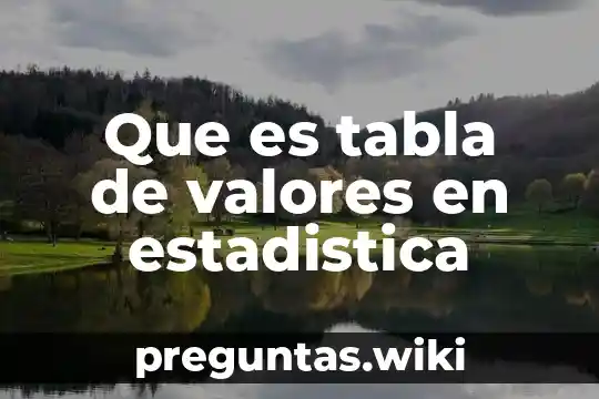 Que es tabla de valores en estadistica