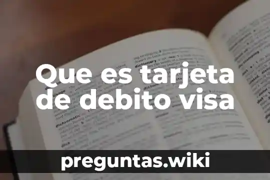 Que es tarjeta de debito visa