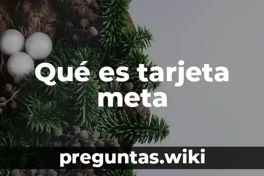 Qué es tarjeta meta