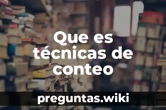 Que es técnicas de conteo