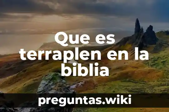 Que es terraplen en la biblia