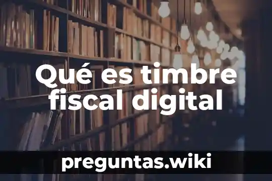 Qué es timbre fiscal digital