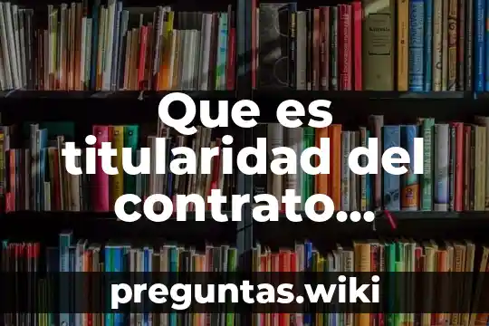 Que es titularidad del contrato colectivo del trabajo