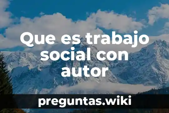 Que es trabajo social con autor
