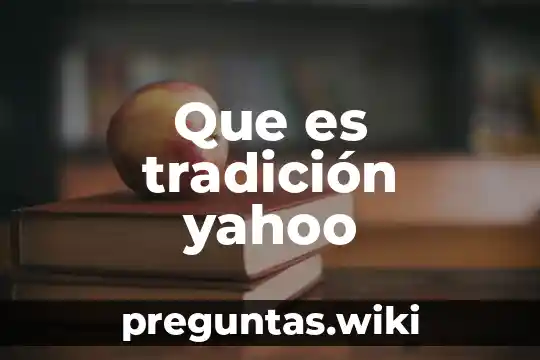 Que es tradición yahoo