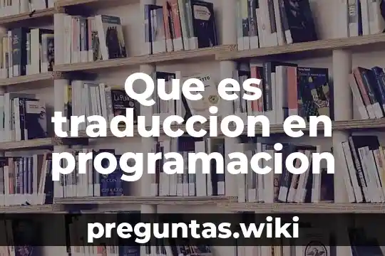 Que es traduccion en programacion