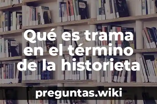 Qué es trama en el término de la historieta