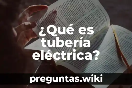 ¿Qué es tubería eléctrica?