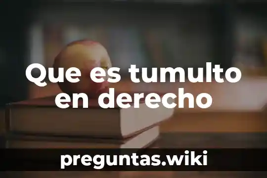 Que es tumulto en derecho