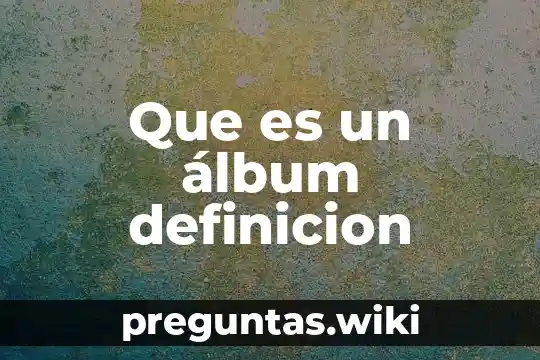 Que es un álbum definicion