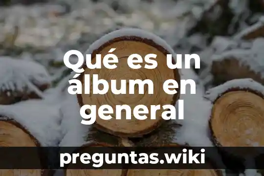 Qué es un álbum en general