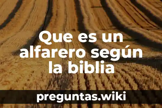 Que es un alfarero según la biblia