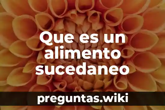 Que es un alimento sucedaneo
