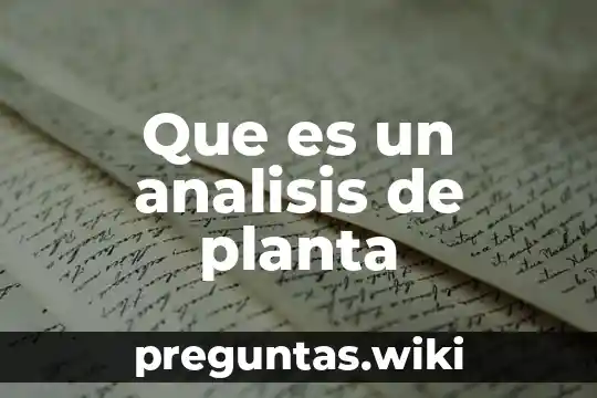Que es un analisis de planta