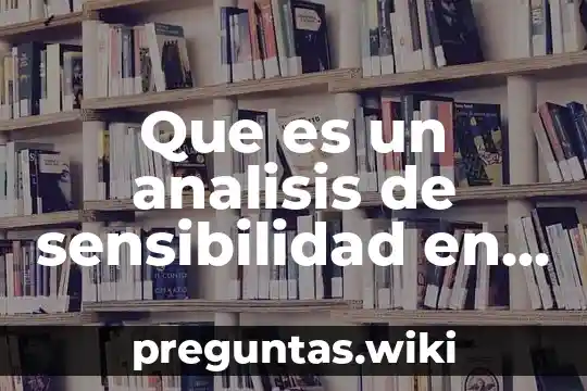 Que es un analisis de sensibilidad en programacion lineal