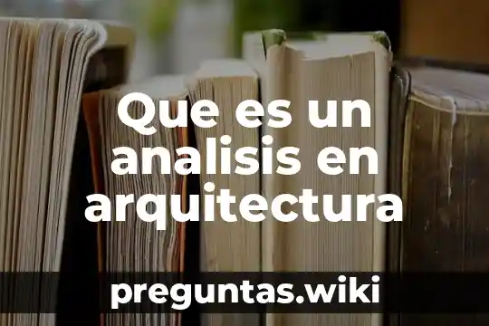 Que es un analisis en arquitectura