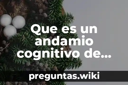 Que es un andamio cognitivo de cuentas activos