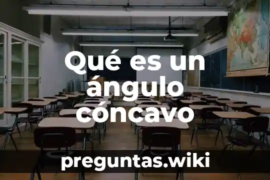 Qué es un ángulo cóncavo