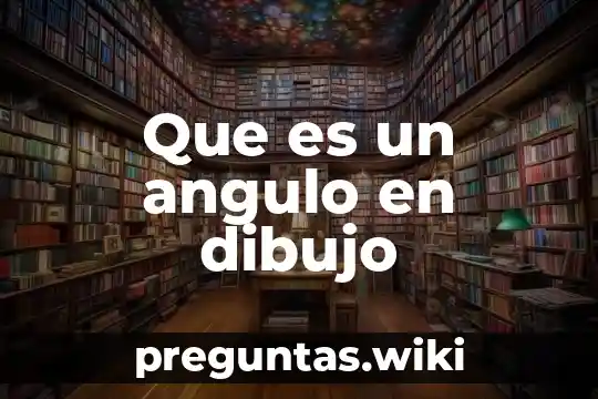 Que es un angulo en dibujo