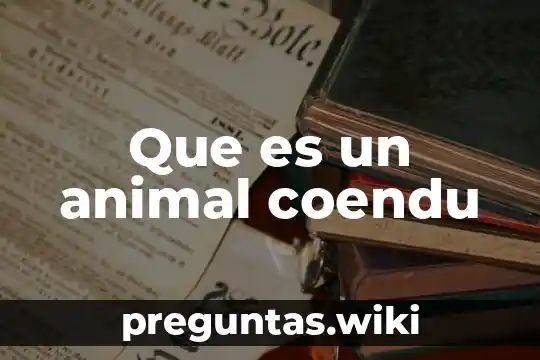 Que es un animal coendu