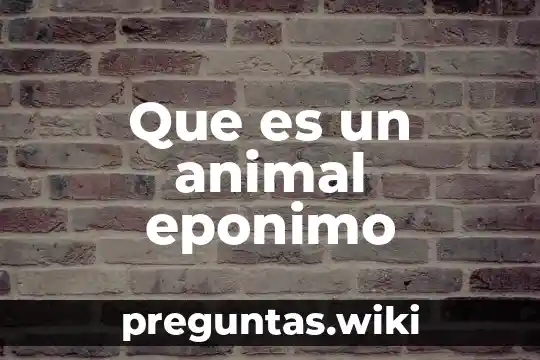 Que es un animal eponimo