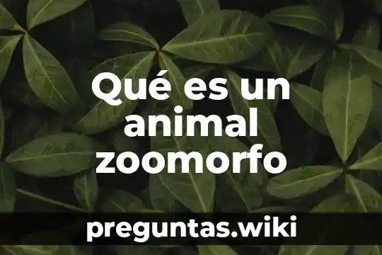 Qué es un animal zoomorfo
