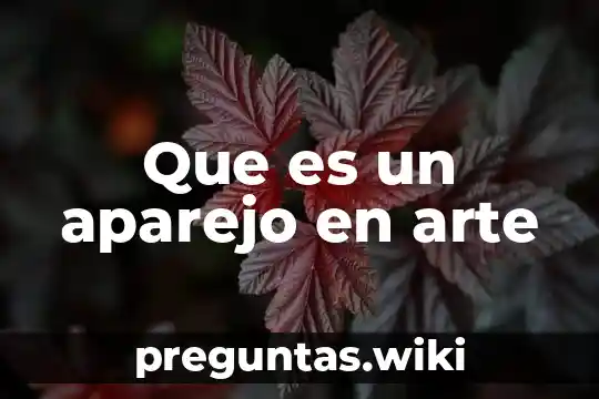 Que es un aparejo en arte