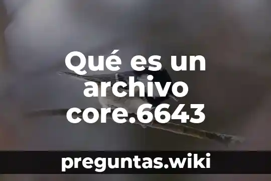 Qué es un archivo core.6643