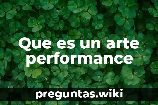 Que es un arte performance