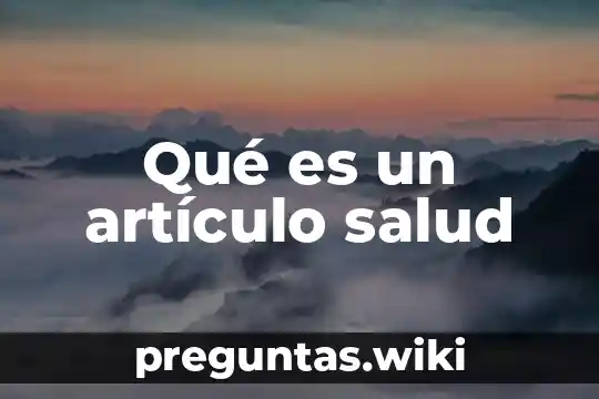 Qué es un artículo salud