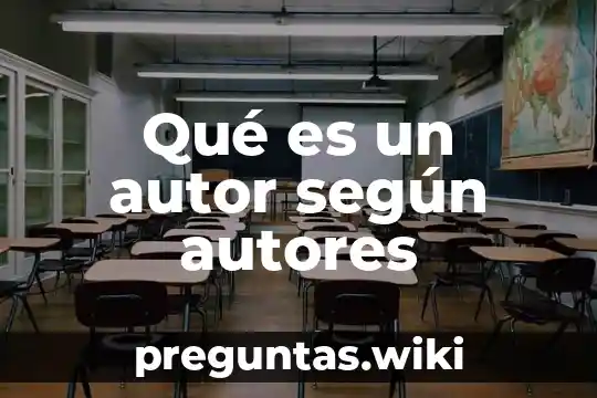 Qué es un autor según autores