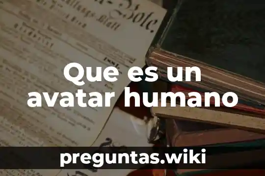 Que es un avatar humano