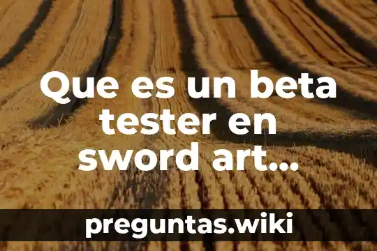 Que es un beta tester en sword art online